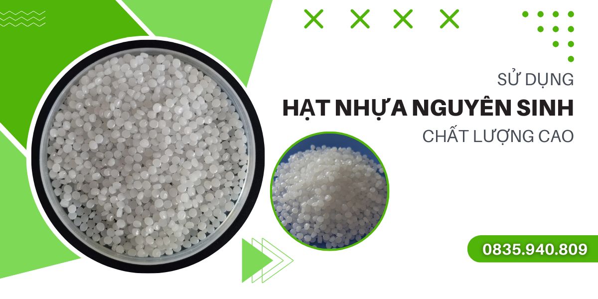hạt nhựa nguyên sinh chất lượng cao